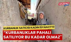 Kurbanlık satıcısı kadın isyan etti “Kurbanlıklar pahalı satılıyor bu kadar olmaz"