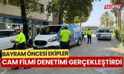 Kurban Bayramı öncesi cam filmi denetimi gerçekleştirildi