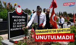 OSMANİYE'DE ŞEHİTLER UNUTULMADI