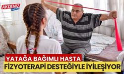 Yatağa bağımlı hasta, fizyoterapi desteğiyle iyileşiyor