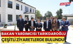 Aile ve Sosyal Hizmetler Bakan Yardımcısı Tarıkdaroğlu, çeşitli ziyaretlerde bulundu