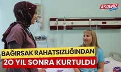 Bağırsak rahatsızlığından 20 yıl sonra kurtuldu