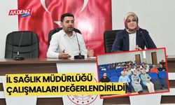 İL SAĞLIK MÜDÜRLÜĞÜ ÇALIŞMALARI DEĞERLENDİRİLDİ