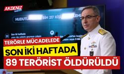 TERÖRLE MÜCADELEDE SON İKİ HAFTADA 89 TERÖRİST ÖLDÜRÜLDÜ