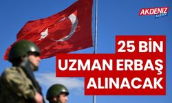 25 BİN UZMAN ERBAŞ ALINACAK