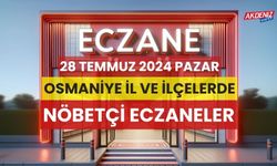 OSMANİYE’DE 28 TEMMUZ 2024 PAZAR GÜNÜ NÖBETÇİ ECZANELER