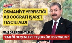 VALİ YILMAZ, "YERFISITĞIMIZA AB TESCİLİNİ ÖNEMSİYORUZ"