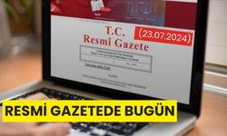 Resmi Gazete'de bugün (23.07.2024)