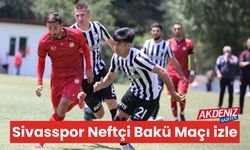 Sivasspor Neftçi Bakü Maçı Canlı İzle? Hangi Kanalda? Ne zaman?