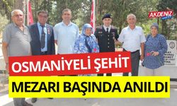 OSMANİYELİ ŞEHİT MEZARI BAŞINDA ANILDI