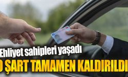 Ehliyet sahipleri yaşadı. Bu şart tamamen kaldırıldı