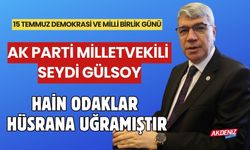 OSMANİYE AK PARTİ MİLLETVEKİLİ SEYDİ GÜLSOY'DAN 15 TEMMUZ MESAJI