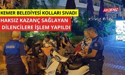 Kemer Belediyesi kolları sıvadı, haksız kazanç sağlayan dilencilere işlem yapıldı