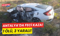 Antalya'da feci kaza! 1 ölü, 3 yaralı