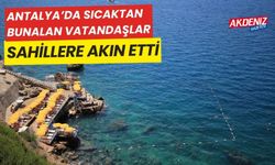 Antalya sahillerinde sıcaktan bunalan vatandaşlar sahillere akın etti