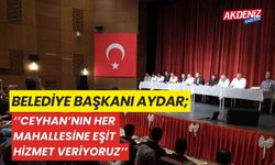 Belediye Başkanı Aydar; “Ceyhan’ın 112 mahallesine eşit hizmet veriyoruz”