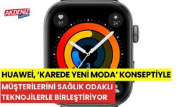 Huawei, "Karede Yeni Moda" konseptiyle sağlık odaklı teknojilerle birleştiriliyor