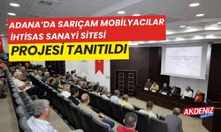 Adana'da Sarıçam Mobilyacılar İhtisas Sanayi Sitesi projesi tanıtıldı