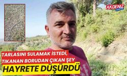 Tarlasını sulamak istedi, tıkanan borudan çıkanı görünce hayrete düştü