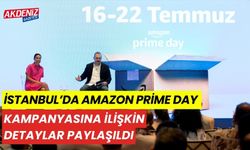 İstanbul'da, Amazon Prime Day kampanyasına ilişkin detaylar paylaşıldı