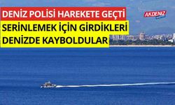 Deniz polisi harekete geçti, serinlemek için girdikleri denizde kayboldular