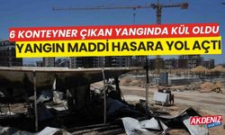 İnşaat alanında yangın 6 konteynerın yandığı yangında maddi hasar oluştu