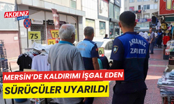 Mersin'de kaldırımı işgal eden sürücüler uyarıldı