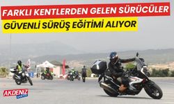 Farklı kentlerden gelen Motosiklet sürücüleri, güvenli sürüş eğitimi alıyor