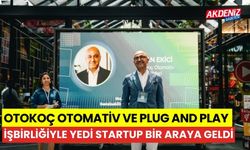 Otokoç Otomotiv ve Plug and Play işbirliğiyle, yedi startup bir araya geldi