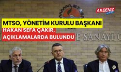 (MTSO) Yönetim Kurulu Başkanı Hakan Sefa Çakır açıklamalarda bulundu