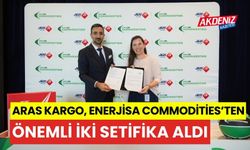 Aras Kargo, Enerjisa Commodities'ten önemli sertifikalar aldı