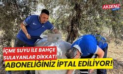 İçme suyu ile bahçe sulayanlar dikkat! Aboneliğiniz iptal ediliyor