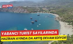 Yabancı turist sayılarında haziran ayında da büyüme devam ediyor