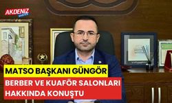 MATSO Başkanı Güngör, berber ve güzellik salonları hakkında konuştu