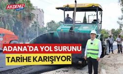 Adana'da yol surunu tarihe karışıyor