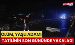 Ölüm, Yaşlı adamı tatilinin son gününde yakaladı