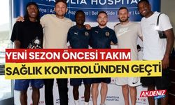 Alanyaspor'da yeni sezon öncesi takım sağlık kontrolünden geçti