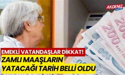 Emekli vatandaşlar dikkat! Zamlı maaşların yatacağı tarih belli oldu