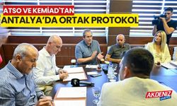 ATSO ve KEMİAD'tan, Antalya'da ortak protokol