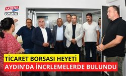 OSMANİYE TİCARET BORSASI HEYETİ, AYDIN'I ZİYARET ETTİ