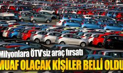 Milyonlara ÖTV'siz araç fırsatı. Muaf olacak kişiler belli oldu