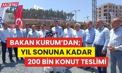 Bakan Kurum’dan; Yıl sonuna kadar 200 bin konut teslimi