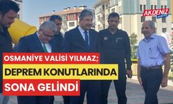 OSMANİYE’DE DEPREM KONUTLARINDA SONA GELİNDİ