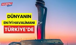 Dünyanın en iyi havalimanı Türkiye’de