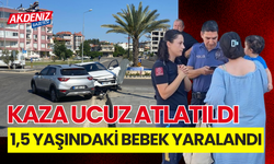 Kaza ucuz atlatıldı; 1,5 yaşındaki bebek yaralandı