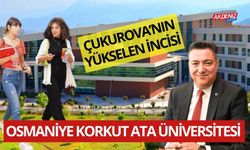 ÇUKUROVA’NIN YÜKSELEN İNCİSİ OSMANİYE KORKUT ATA ÜNİVERSİTESİ (video)