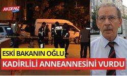 ESKİ BAKAN ŞENER’İN OĞLU, KADİRLİLİ ANNEANNESİNİ VURDU!