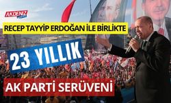 RECEP TAYYİP ERDOĞAN İLE BİRLİKTE AK PARTİ’NİN 23 YILLIK SİYASİ SERÜVENİ