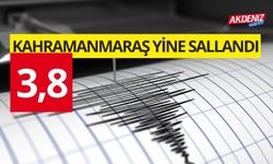 Kahramanmaraş'ta korkutan deprem...