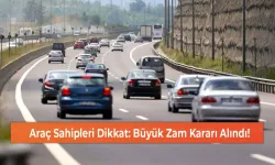 Araç Sahipleri Dikkat: Büyük Zam Kararı Alındı!